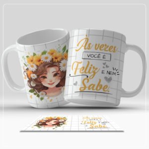 Caneca Frase Inspiradora 325ml | Às Vezes Você é Feliz e Nem Sabe | Leveza e Reflexão Diária